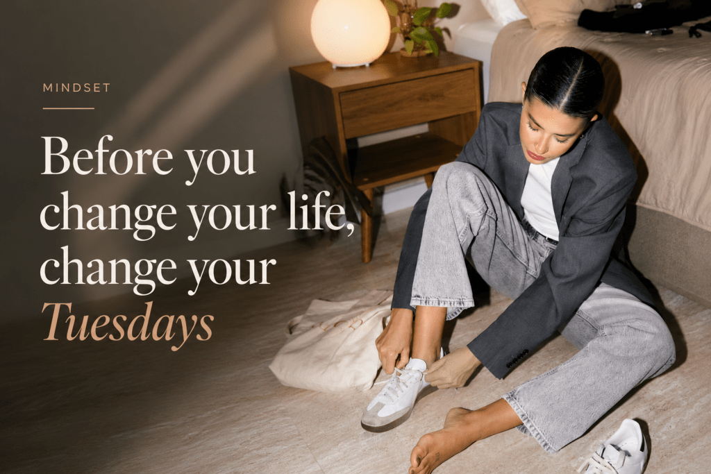 Before you change your life, change your&nbsp;Tuesdays