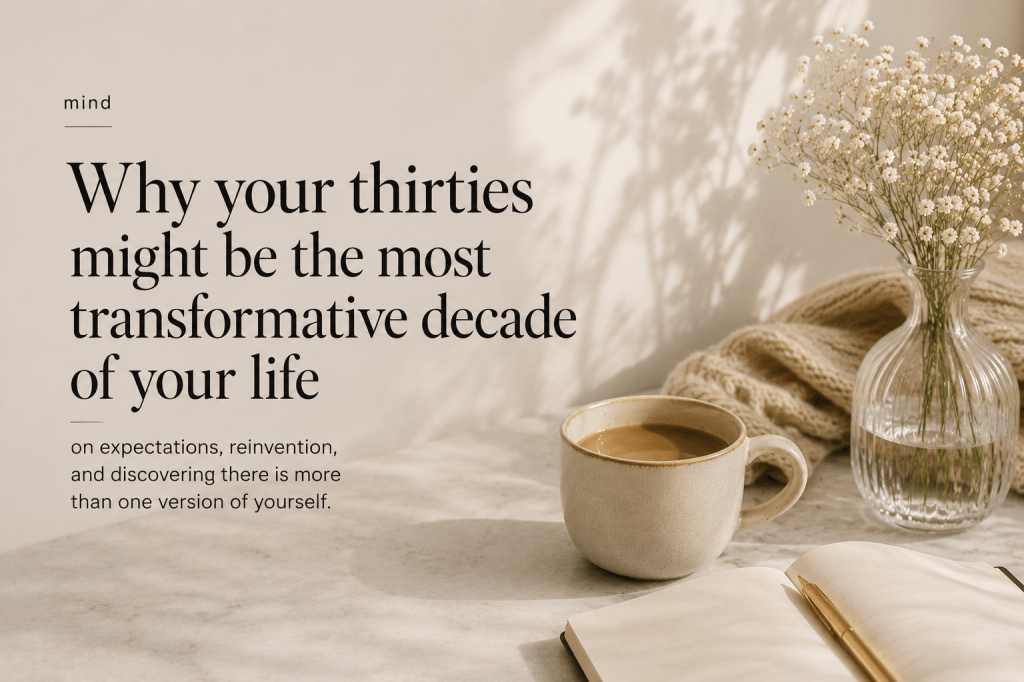 Why your thirties might be the most transformative decade of your life article on whimsical connotations online magazine